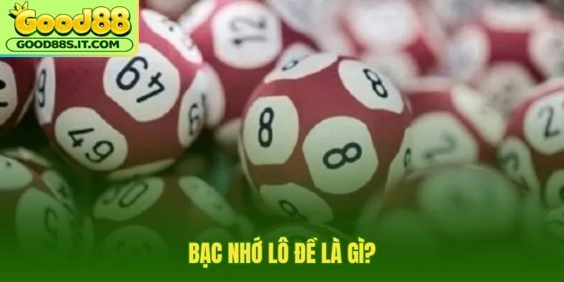 Bạc nhớ lô đề và dữ liệu XSMB quá khứ