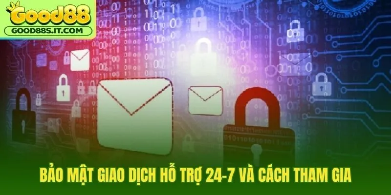Bảo mật xổ số Good88 cùng hỗ trợ 24-7 tức thời