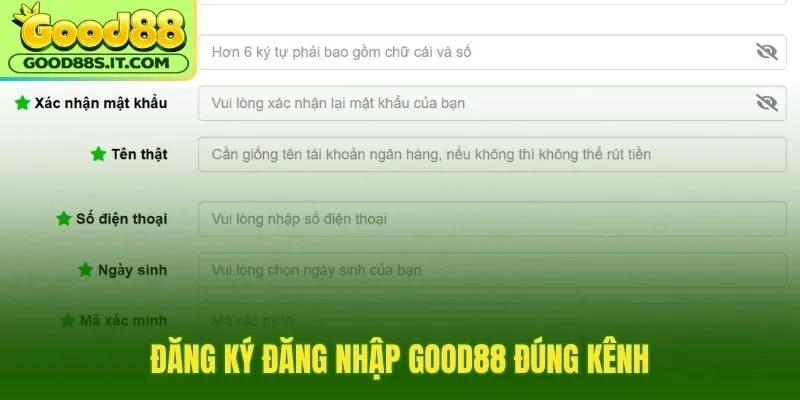 hướng dẫn Good88 cho đăng ký đăng nhập đúng kênh