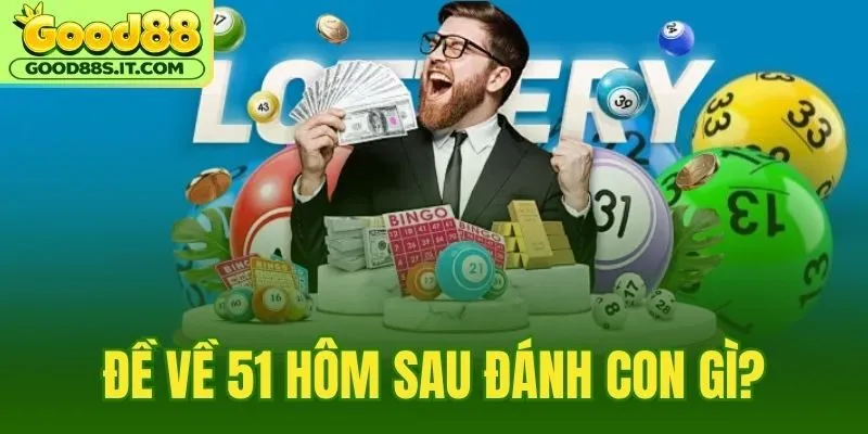 Đề Về 51 Hôm Sau Đánh Con Gì