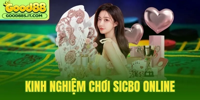 Kinh Nghiệm Chơi Sicbo Online