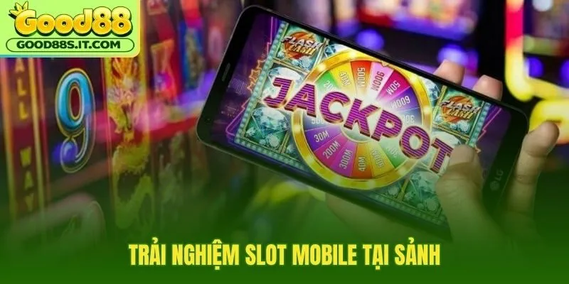 Nổ hũ Good88 trên mobile với nhịp quay liền mạch