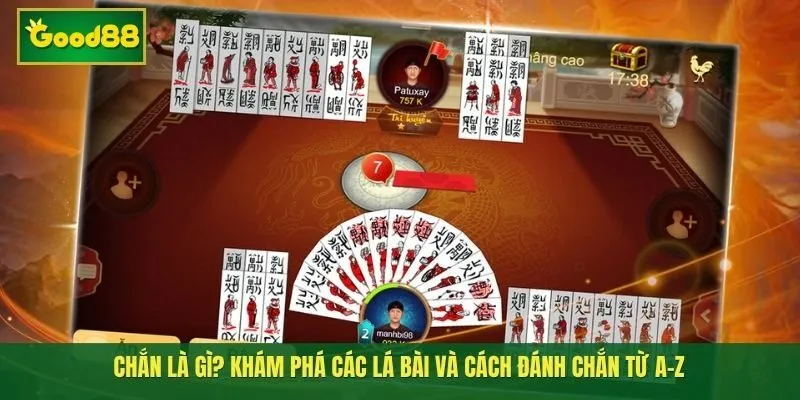 Chắn là gì? Khám phá các lá bài và cách đánh Chắn từ A-Z