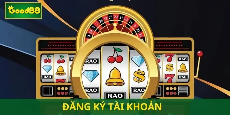 Đăng ký tài khoản chỉ 3 bước cơ bản Đăng ký tài khoản chỉ 3 bước cơ bản
